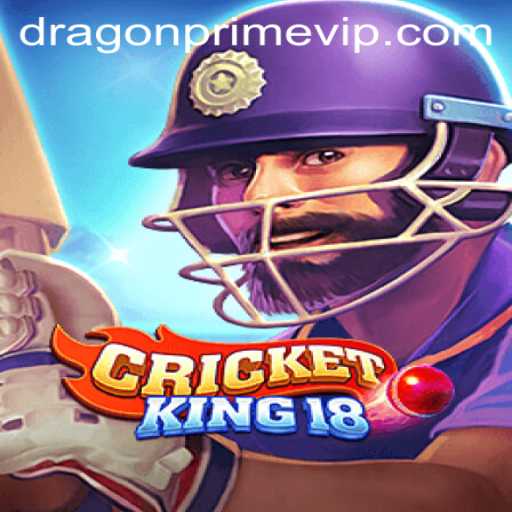 CricketKing18: Unleashing the Power of DRAGON PRIME